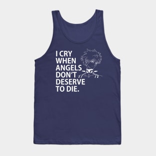 NGE! I CRY WHEN ANGELS DON'T DESERVE TO DIE. Tank Top